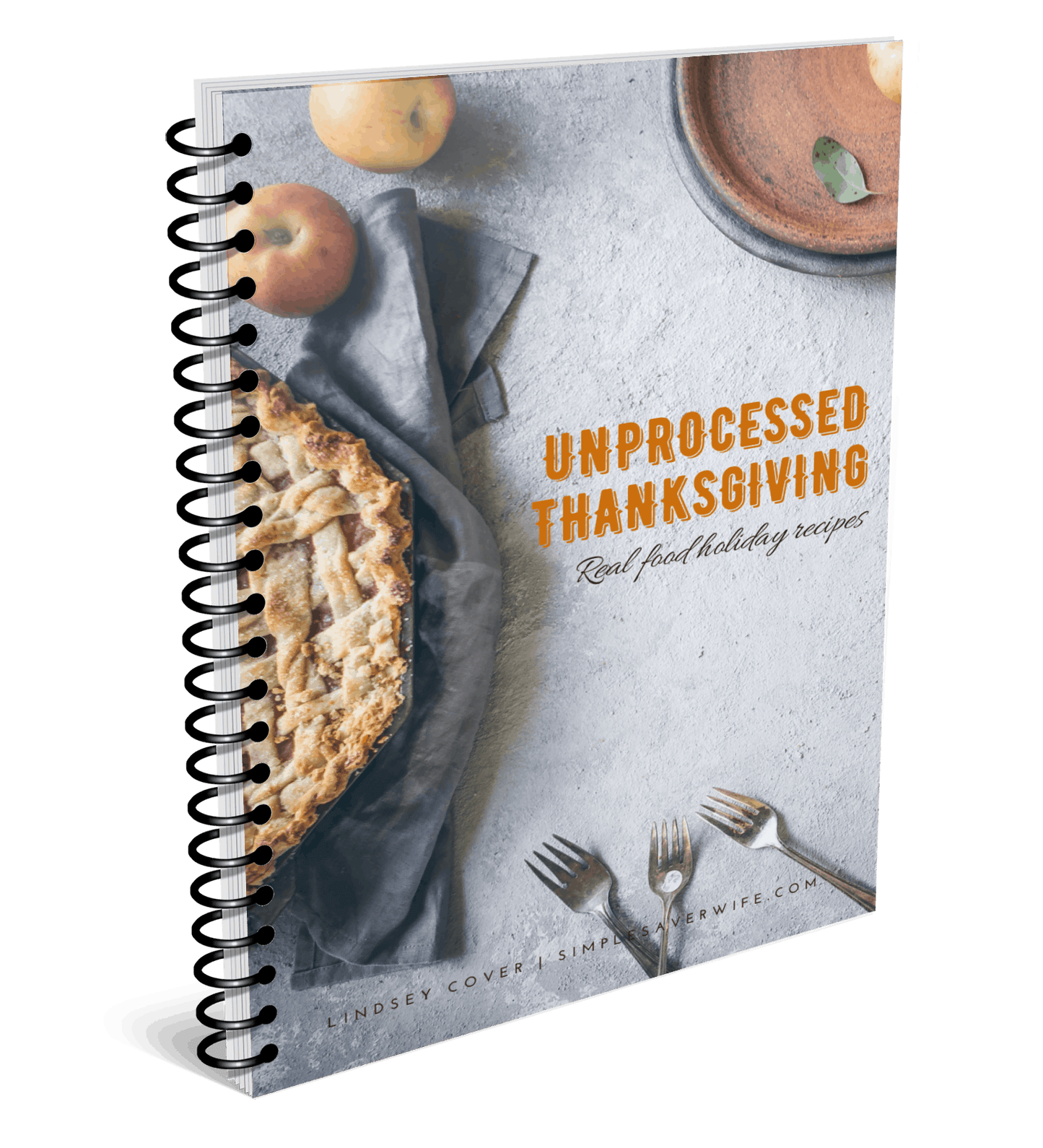 Unprocessed Thanksgiving: Real Food Holiday Recipes