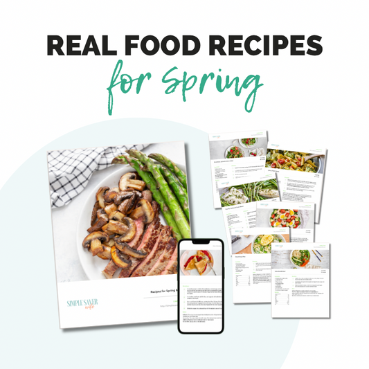 Real Food Recipes for Spring